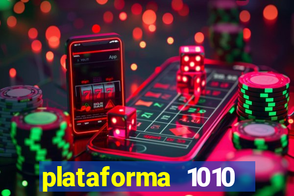 plataforma 1010 jogo do tigre